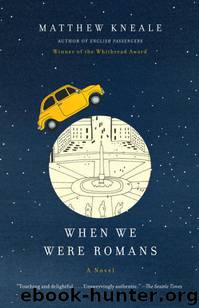 When We Were Romans by Matthew Kneale
