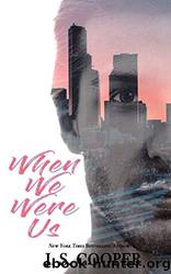 When We Were Us by Cooper J. S