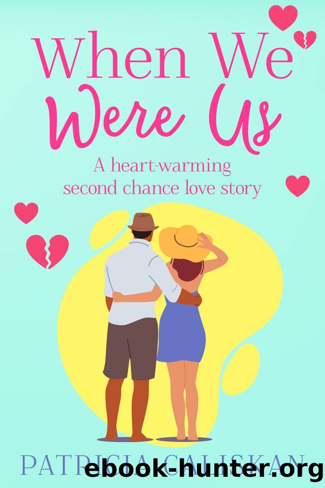 When We Were Us: A heart-warming second chance love story by Patricia Caliskan