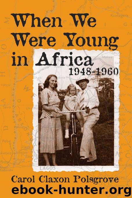 When We Were Young in Africa: 1948-1960 by Polsgrove Carol