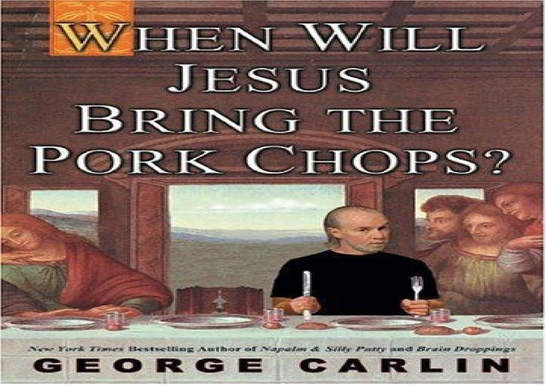 When Will Jesus Bring the Pork Chops by Carlin George
