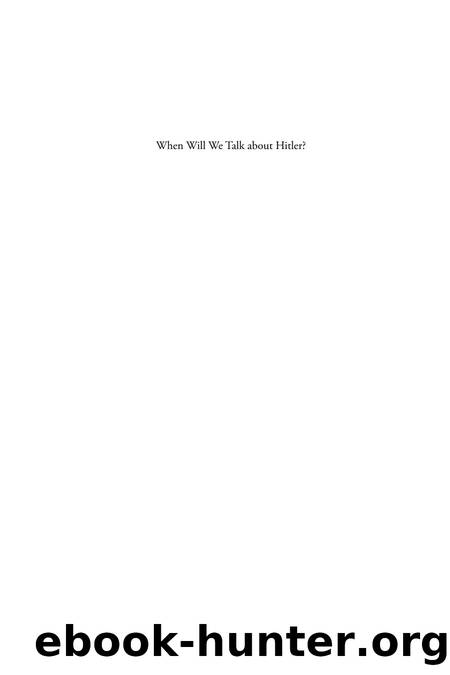 When Will We Talk About Hitler?: German Students and the Nazi Past by Alexandra Oeser