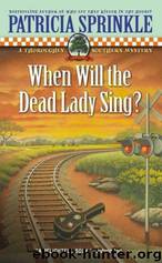 When Will the Dead Lady Sing? by Patricia Sprinkle