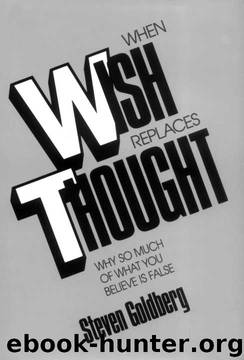 When Wish Replaces Thought by Steven Goldberg