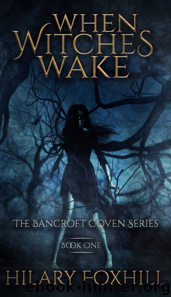 When Witches Wake: Book One (The Bancroft Coven Series) by Foxhill Hilary