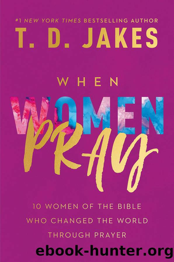 When Women Pray by T. D. Jakes