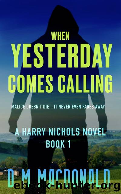 When Yesterday Comes Calling by D M Macdonald