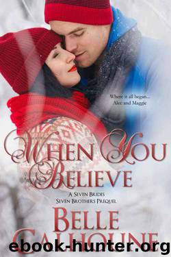 When You Believe (Seven Brides Seven Brothers) by Belle Calhoune