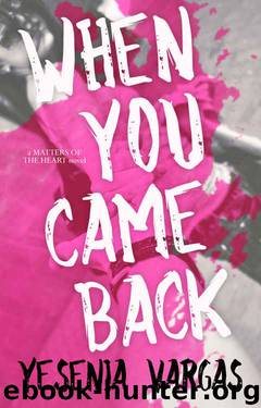 When You Came Back (Matters of the Heart Book 1) by Yesenia Vargas