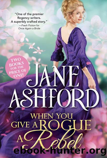 When You Give a Rogue a Rebel by Jane Ashford