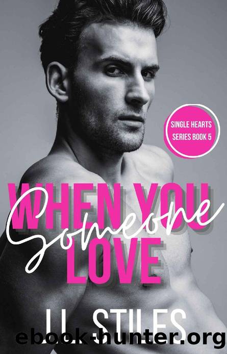 When You Love Someone: Single Hearts series Book 5 by J.L. Stiles