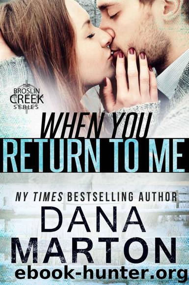 When You Return to Me: A Broslin Creek short story by Marton Dana