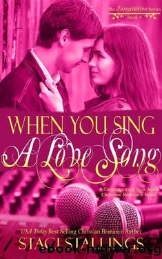 When You Sing a Love Song: A Contemporary New Adult Christian Romance Novel (The Imagination Series Book 9) by Staci Stallings