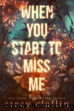When You Start to Miss Me: A Romantic Suspense (Wildflower Romance Book 3) by Stacy Claflin