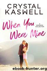 When You Were Mine by Crystal Kaswell