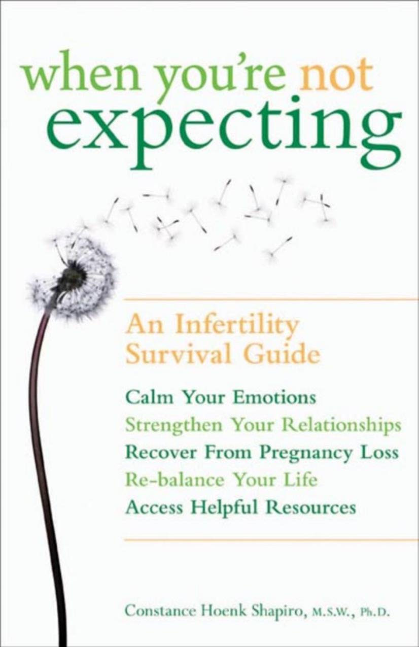 When You're Not Expecting: An Infertility Survival Guide by Constance Hoenk Shapiro