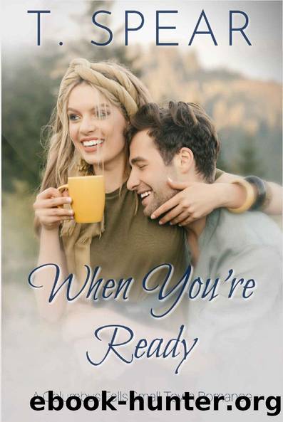 When You're Ready: Columbus Falls Series Book 1 by T. Spear