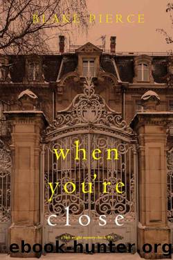 When Youâre Close by Blake Pierce