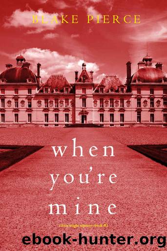 When Youâre Mine (A Finn Wright FBI MysteryâBook One) by Blake Pierce