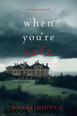 When Youâre Safe (A Finn Wright FBI MysteryâBook Two) by Blake Pierce