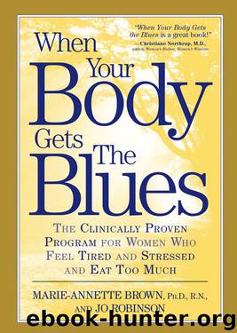 When Your Body Gets the Blues by Marie-Annette Brown Ph.D. R.N. & Jo Robinson