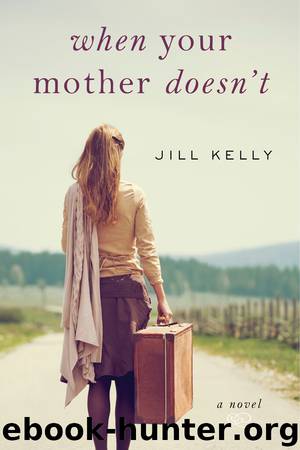 When Your Mother Doesn't by Jill Kelly