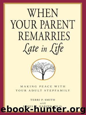 When Your Parent Remarries Late in Life by Terri P. Smith & James M. Harper