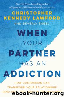 When Your Partner Has an Addiction by Christopher Kennedy Lawford