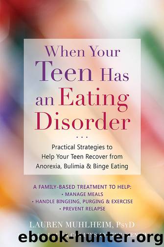 When Your Teen Has an Eating Disorder by Lauren Muhlheim