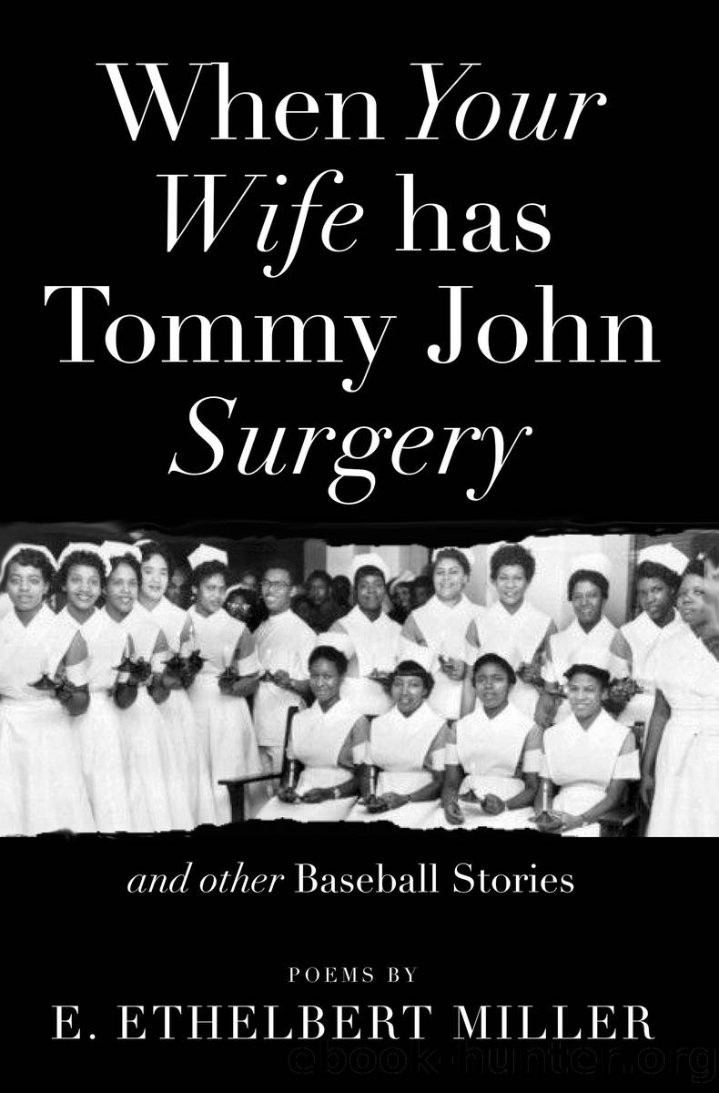 When Your Wife Has Tommy John Surgery and Other Baseball Stories by E. Ethelbert Miller