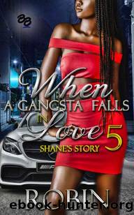When a Gangsta Falls in Love 5: Shane's Story by Robin