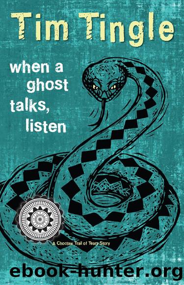 When a Ghost Talks, Listen by Tim Tingle