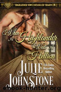When a Highlander Weds a Hellion (Highlander Vows: Entangled Hearts Book 8) by Julie Johnstone