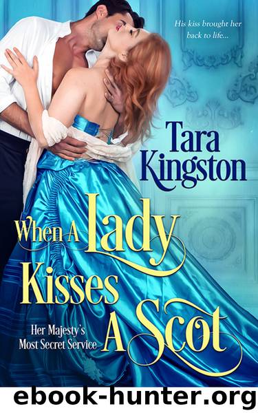 When a Lady Kisses a Scot (Her Majesty's Most Secret Service) by Tara Kingston