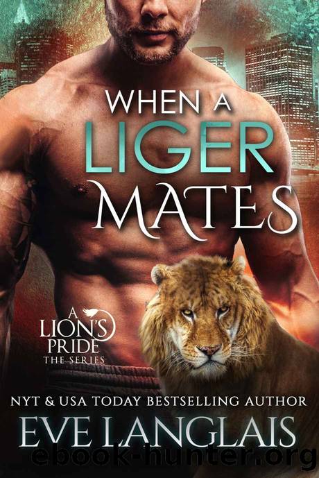 When a Liger Mates (A Lion's Pride Book 10) by Eve Langlais