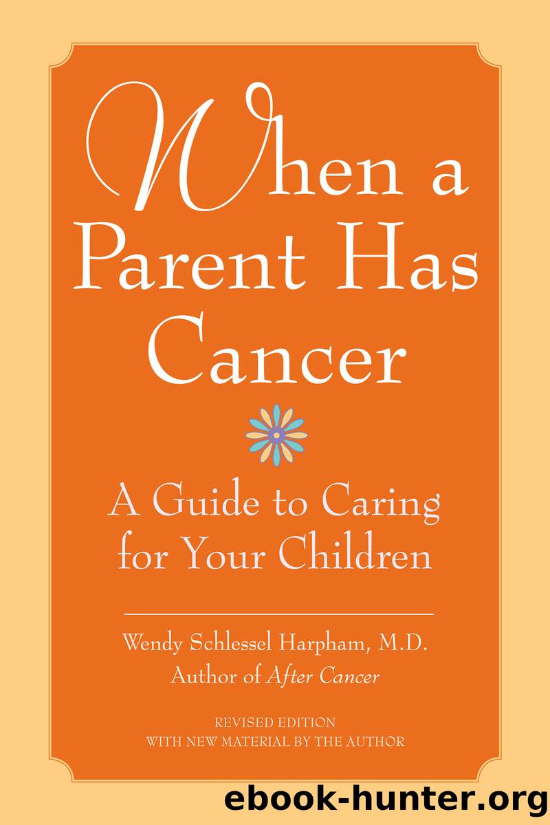 When a Parent Has Cancer by Wendy S. Harpham M.D