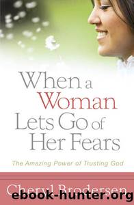 When a Woman Lets Go of Her Fears by Cheryl Brodersen