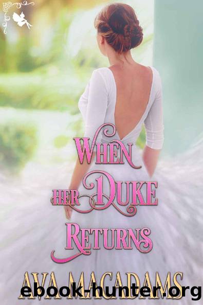 When her Duke Returns: A Steamy Historical Regency Romance Novel (Wallflower Season Book 1) by Ava MacAdams