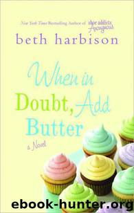 When in Doubt, Add Butter by Beth Harbison