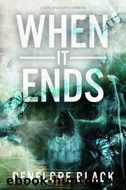 When it Ends: A Dark Apocalyptic Romance by Penelope Black
