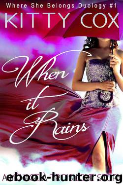 When it Rains (Where She Belongs Book 1) by Kitty Cox