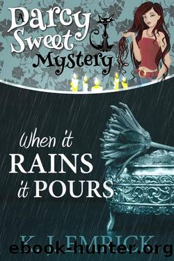 When it Rains it Pours by K. J. Emrick