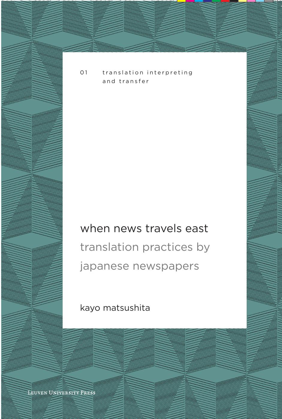 When news travels east : translation practices by Japanese newspapers by Matsushita Kayo