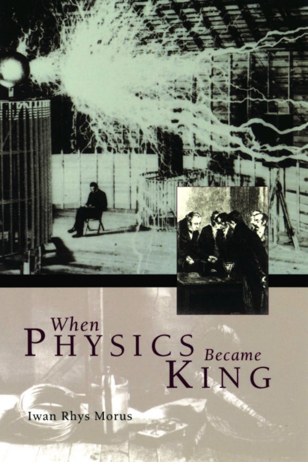 When physics became king by Morus I.R