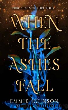 When the Ashes Fall (Chronicles of Lore Book 1) by Emmie Johnson