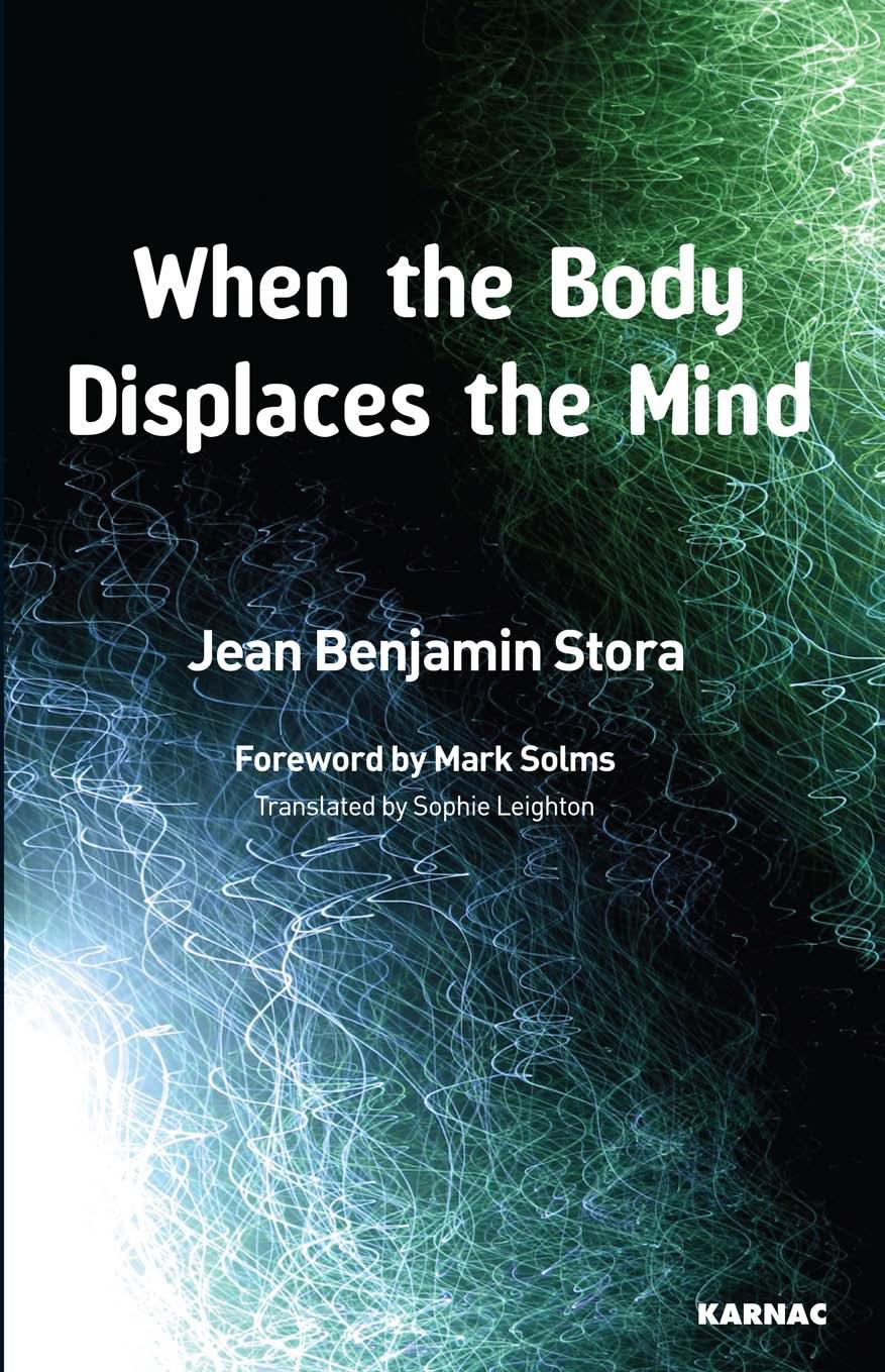 When the Body Displaces the Mind: Stress, Trauma and Somatic Disease by Jean Benjamin Stora