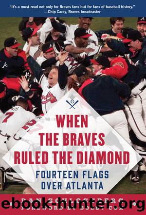 When the Braves Ruled the Diamond: Fourteen Flags over Atlanta by Dan Schlossberg Bobby Cox