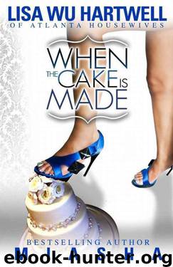 When the Cake Is Made by Miasha & Lisa Wu Hartwell