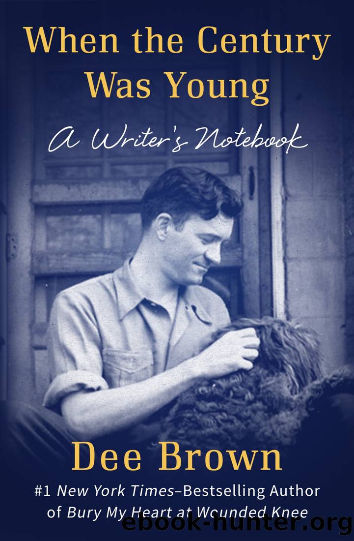 When the Century Was Young : A Writer's Notebook (9781453274217) by Brown Dee