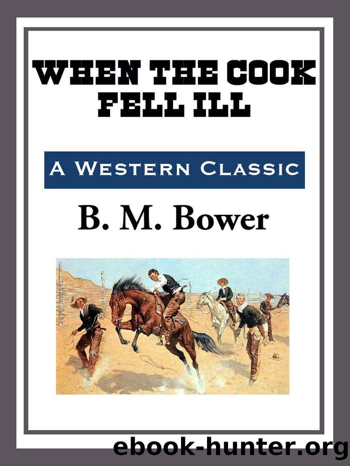 When the Cook Fell Ill by B. M. Bower